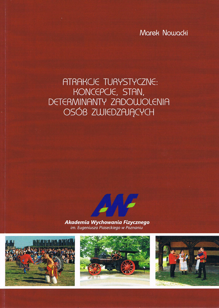 Atrakcje turystyczne: koncepcje, stan, determinanty zadowolenia osób zwiedzających