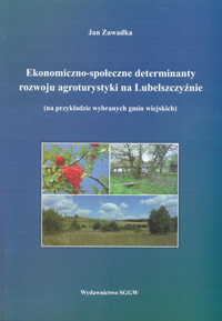 Ekonomiczno-społeczne determinanty rozwoju agroturystyki na Lubelszczyźnie