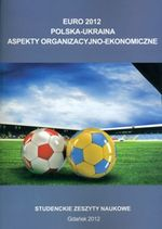 Euro 2012 Polska – Ukraina: aspekty organizacyjno-ekonomiczne