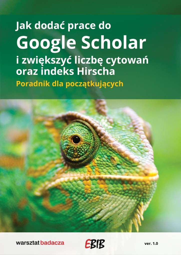 Jak dodać prace do Google Scholar i zwiększyć liczbę cytowań oraz indeks Hirscha
