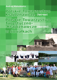 Polskie Towarzystwo Krajoznawcze 1907-1950, Polskie Towarzystwo Turystyczno-Krajoznawcze 1950-2007 w Suwałkach