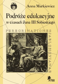 Podróże edukacyjne w czasach Jana III Sobieskiego