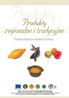 Produkty regionalne i tradycyjne: przepisy kulinarne młodych kucharzy 