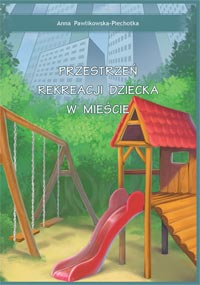 Przestrzeń rekreacji dziecka w mieście