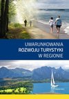 Uwarunkowania rozwoju turystyki w regionie