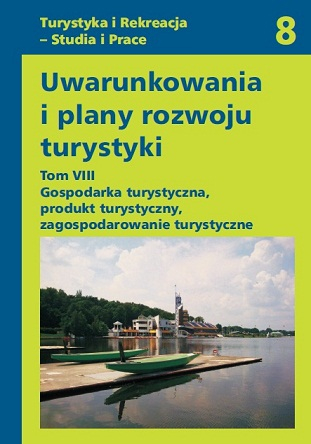 Uwarunkowania i plany rozwoju turystyki, tom 8: Gospodarka turystyczna, produkt turystyczny, zagospodarowanie turystyczne